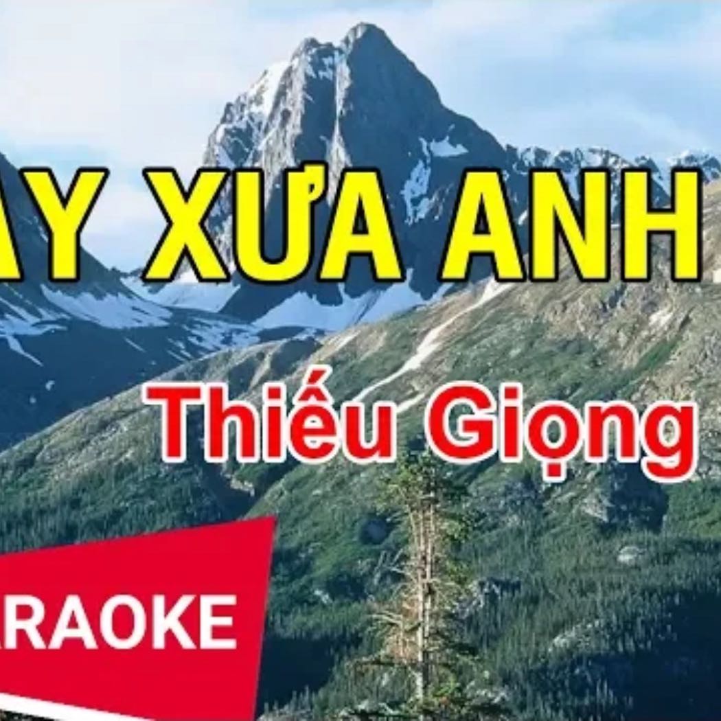 Ngày Xưa Anh Nói - Thiếu Giọng Nữ