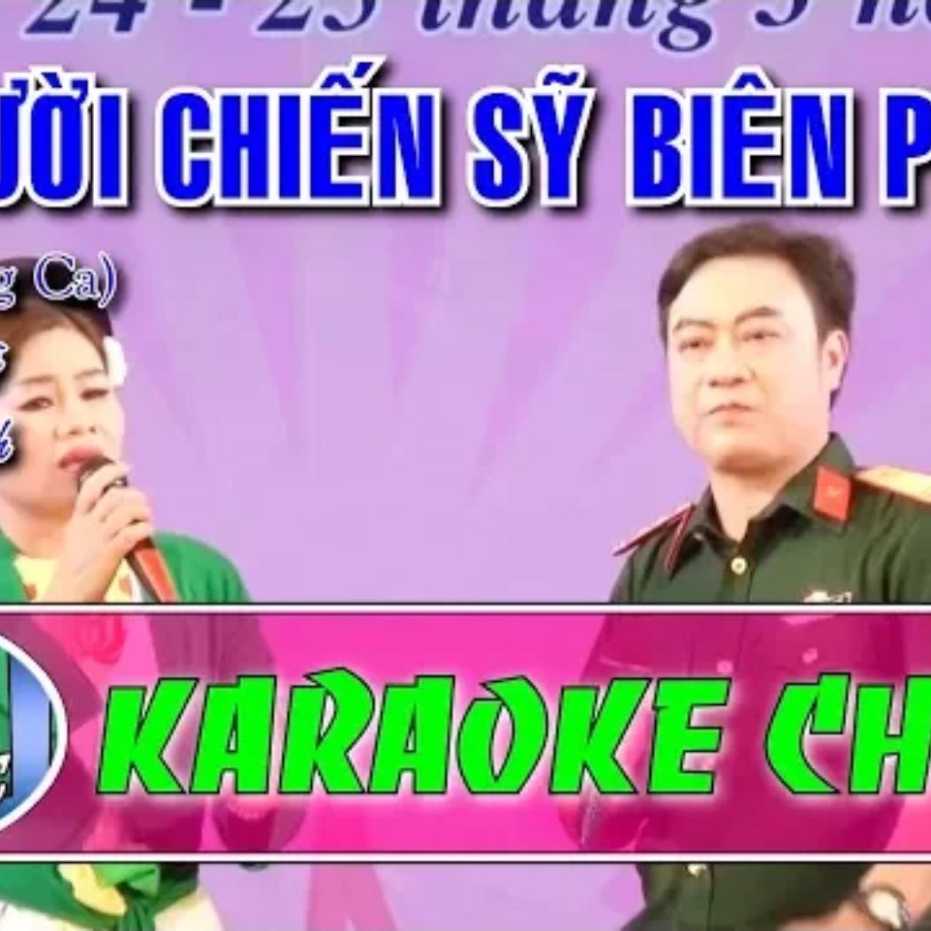 Karaoke Chèo Đức Minh - Gửi Người Chiến Sĩ Biên Phòng (QTVĐ - Song Ca) - SL Minh Tuệ