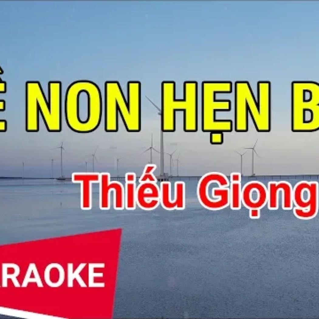 Thề Non Hẹn Biển Thiếu Giọng Nữ