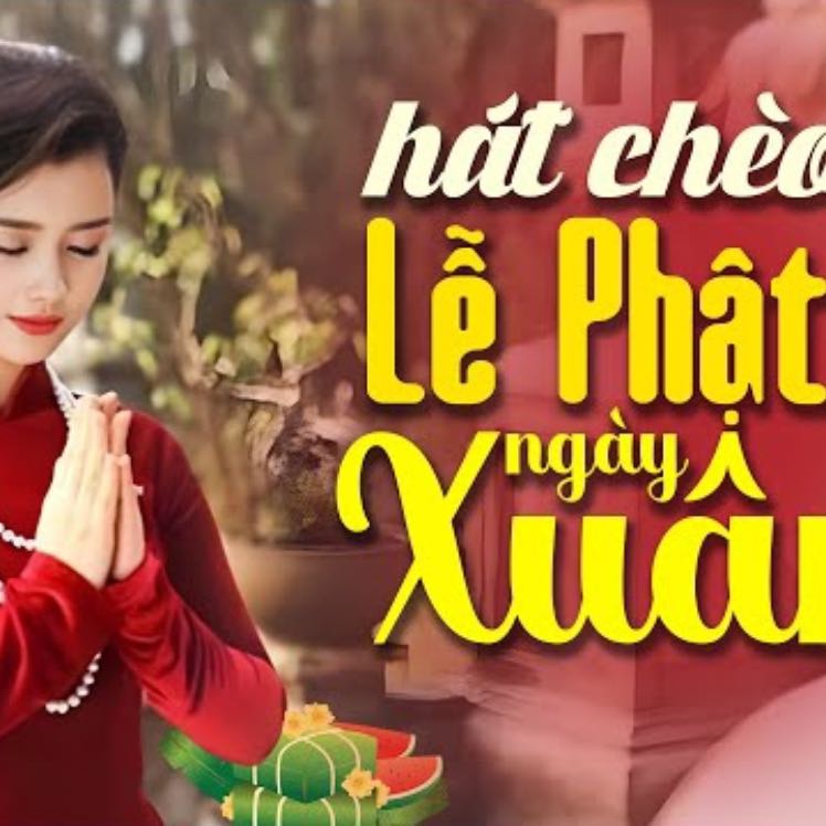 Hát chèo Lễ Phật Ngày Xuân | Soạn lời Dần Điện - điệu Chinh Phụ - Thể hiện NS Phương Tuấn